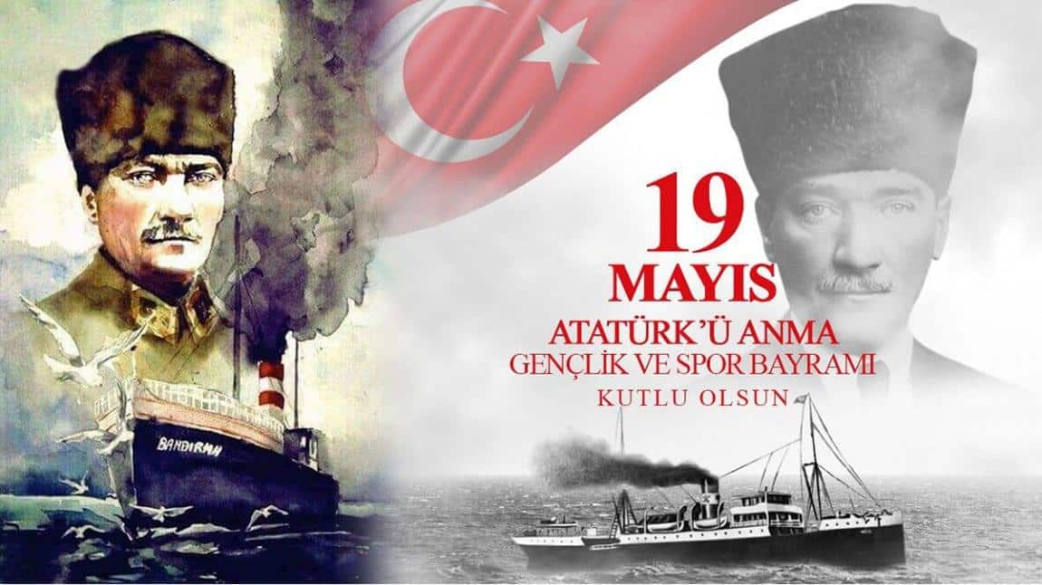 19 Mayıs Atatürk`ü Anma Gençlik ve Spor Bayramı`mız Kutlu Olsun